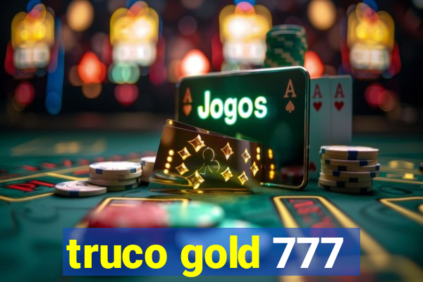 truco gold 777